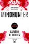 [Mindhunter 01] • Mindhunter. Cazador de mentes